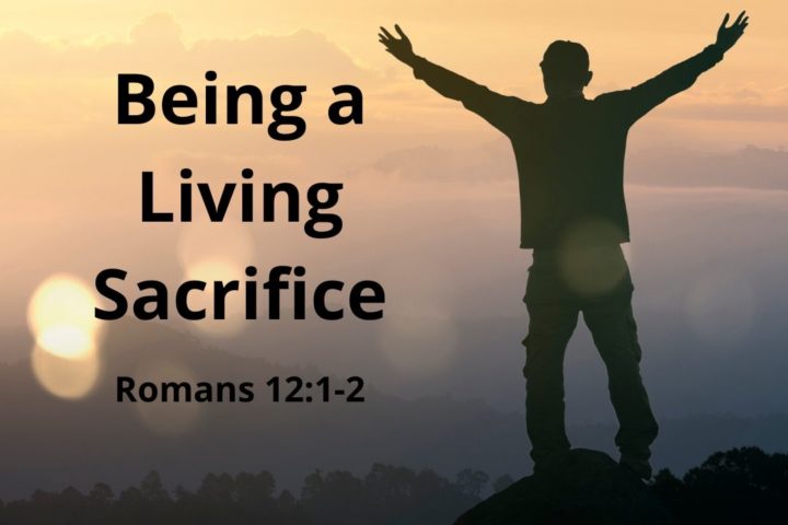 To Be A Living Sacrifice